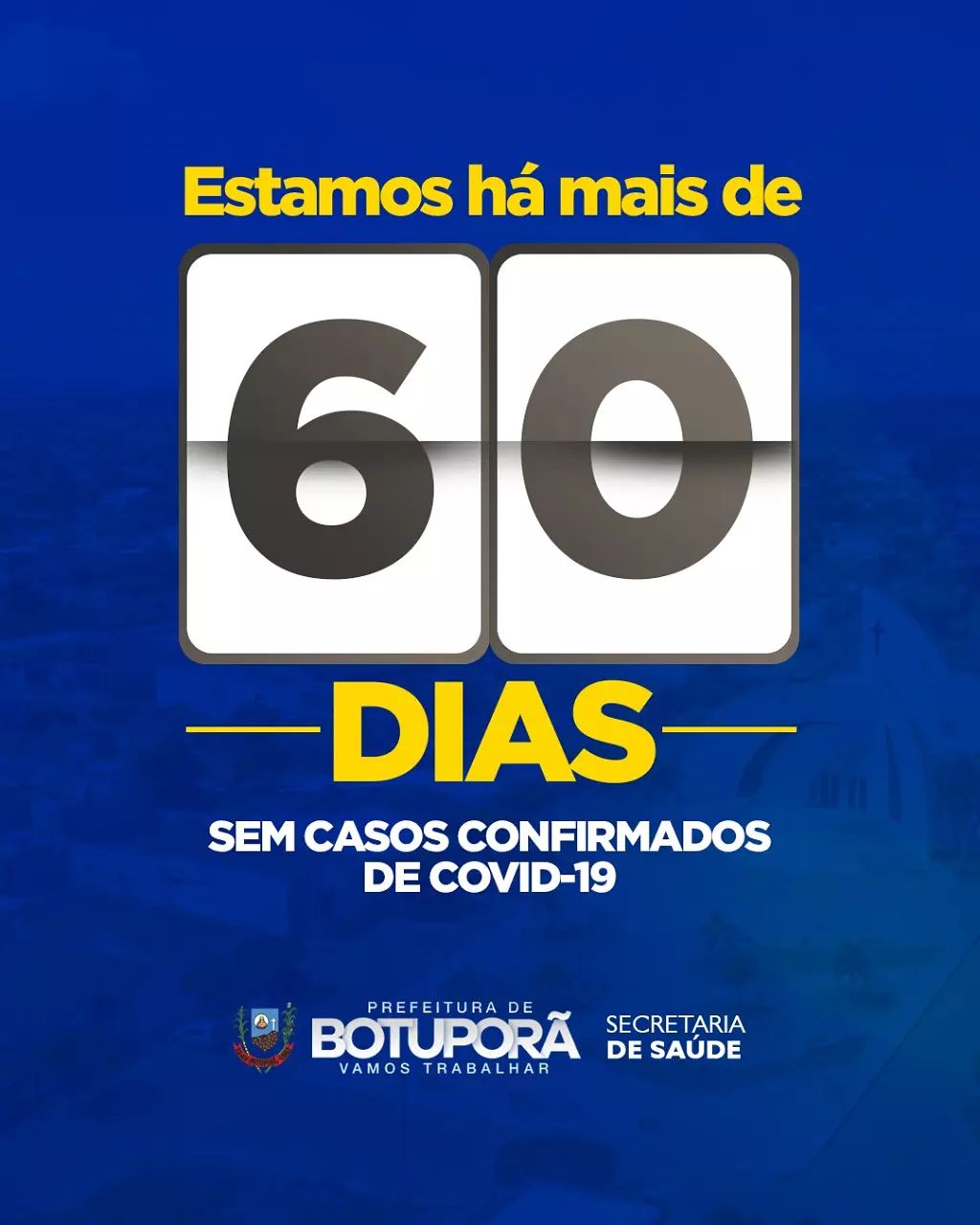 MAIS DE 60 DIAS SEM CASOS